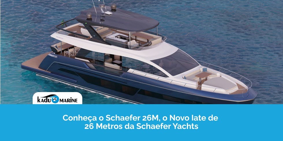 Conheça o Schaefer 26M, o Novo Iate de 26 Metros da Schaefer Yachts