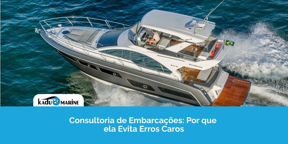 Consultoria de Embarcações: Por que Ela Evita Erros Caros
