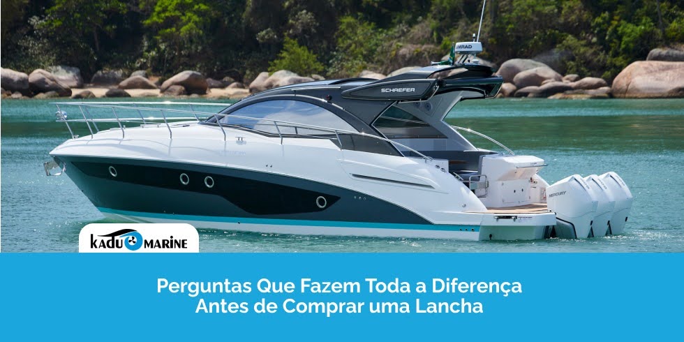 Perguntas Que Fazem Toda a Diferença Antes de Comprar uma Lancha