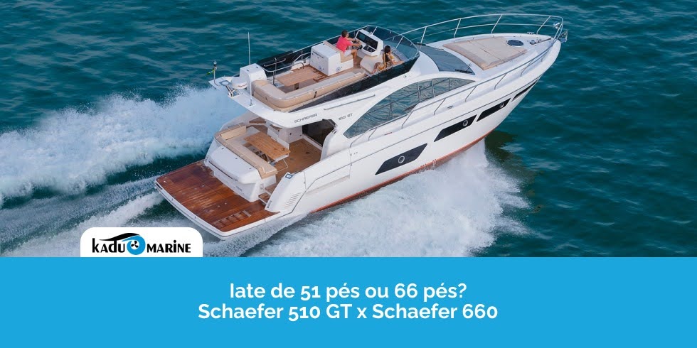 Iate de 51 pés ou 66 pés? Schaefer 510 GT x Schaefer 660